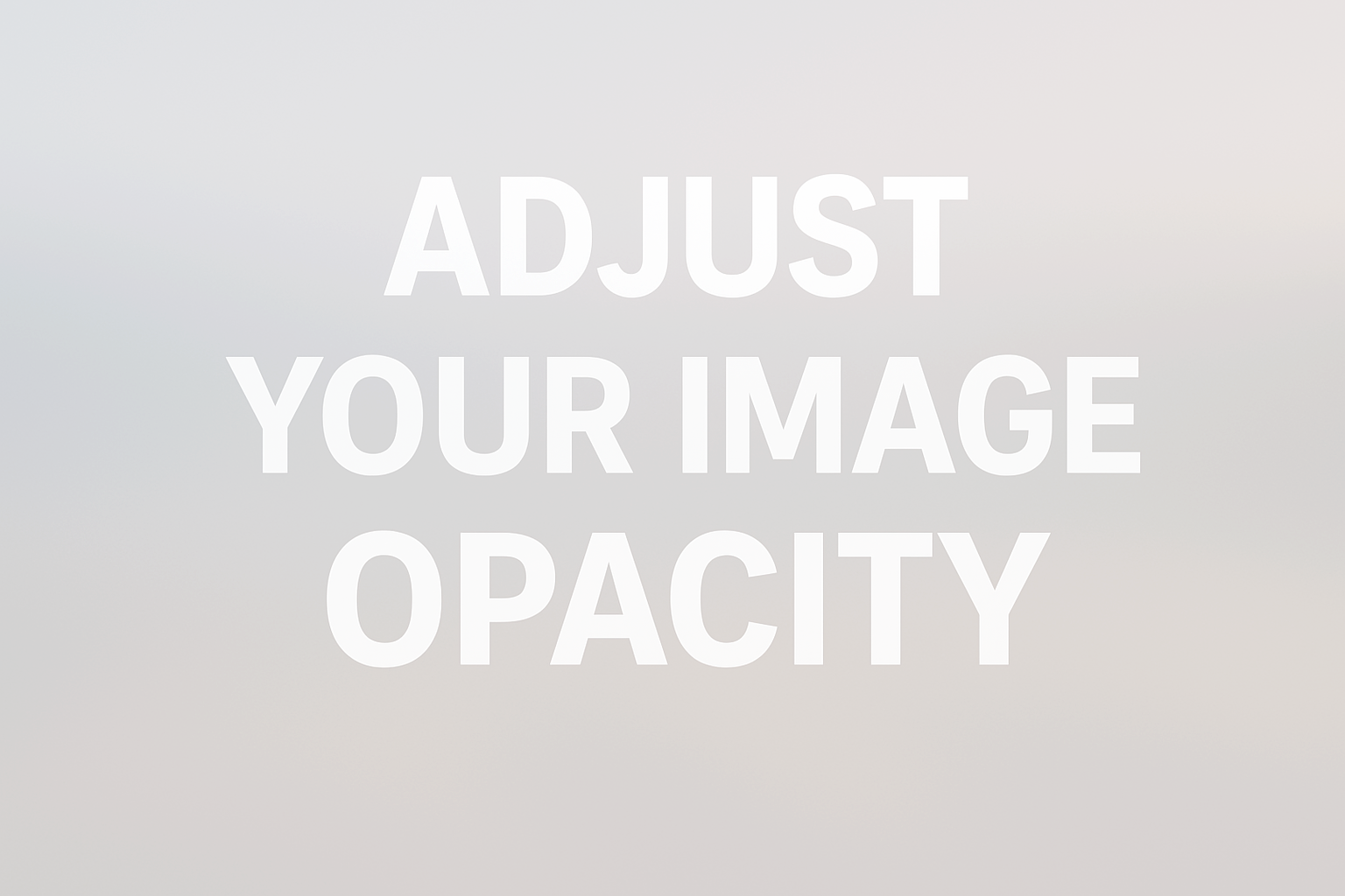 Reduced opacity image